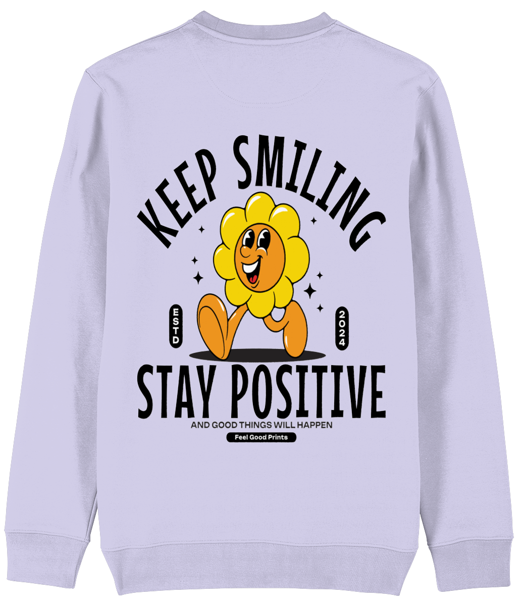 Keep Smiling Stay Positive Unisex Sweatshirt