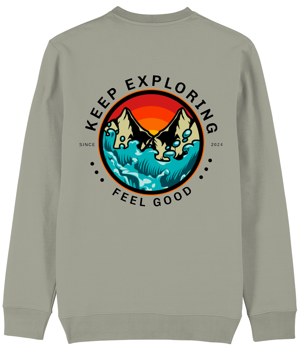 Keep Exploring Feel Good Unisex Sweatshirt