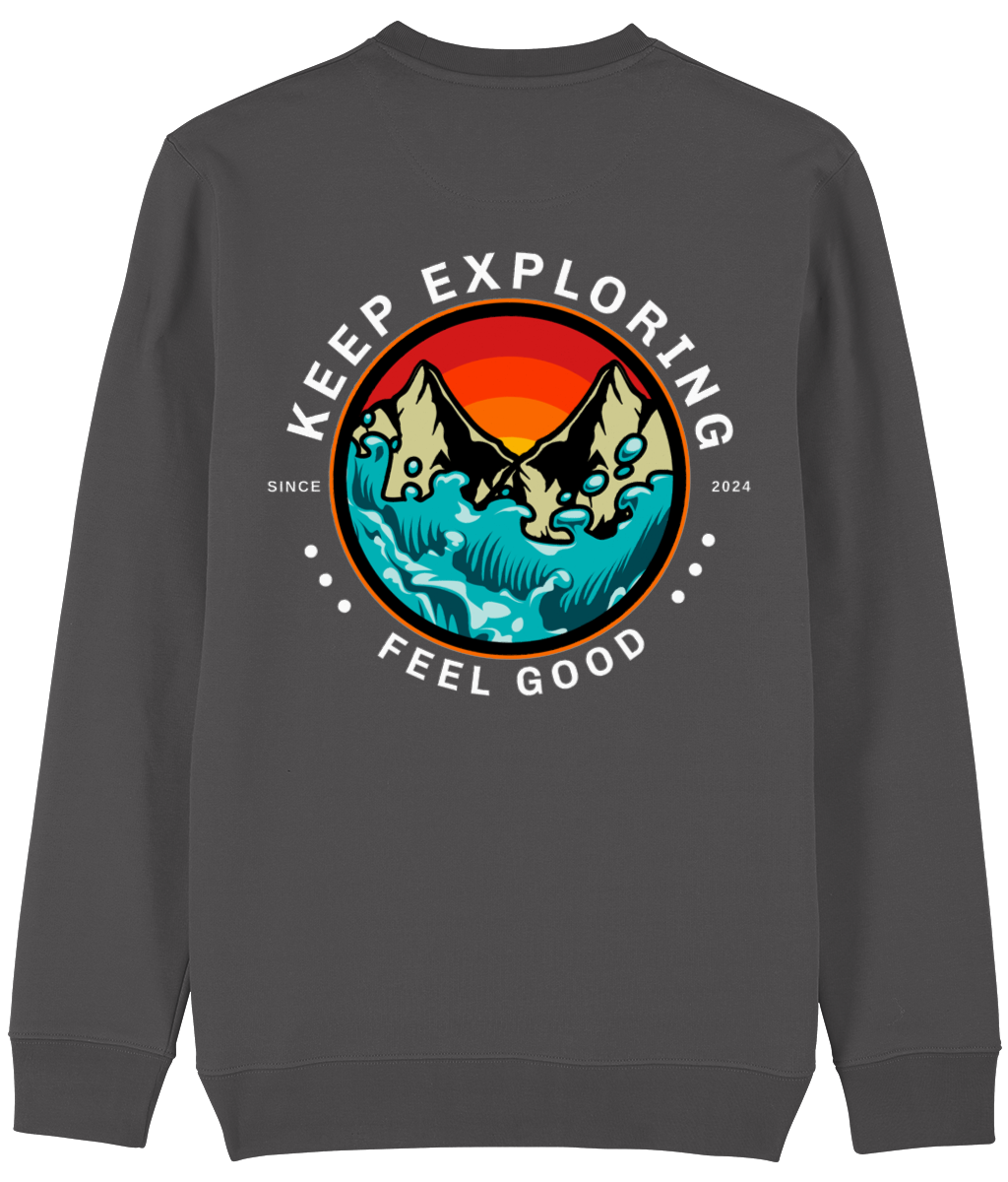 Keep Exploring Feel Good Unisex Sweatshirt