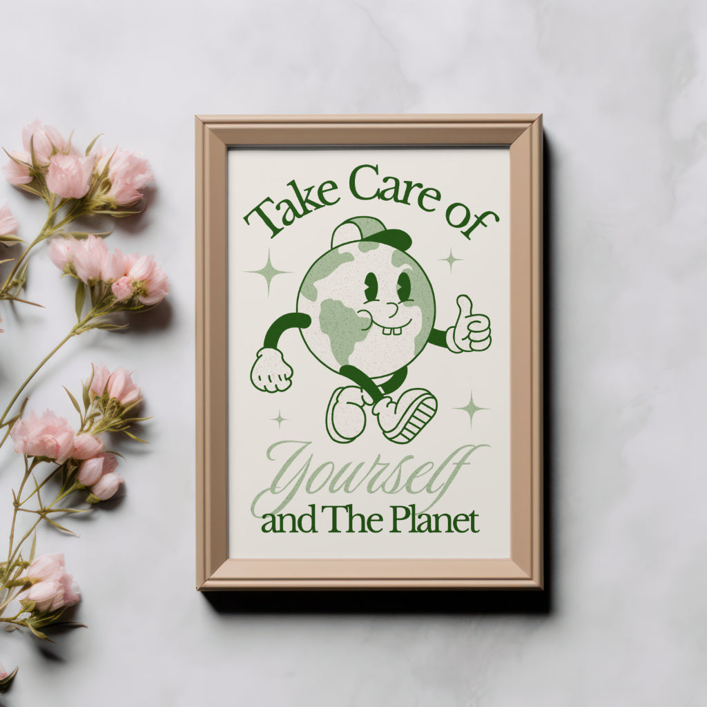 Take Care Of Yourself And The Planet | Positive Feel Good Art Poster Print