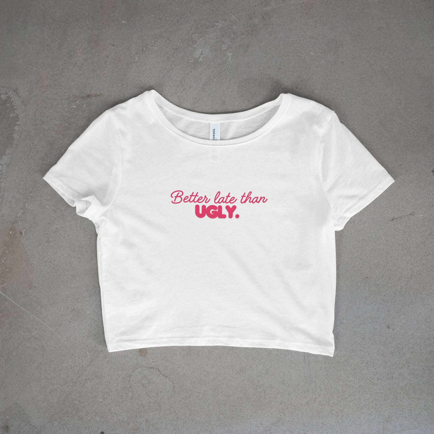 Better Late Than Ugly Crop Top - Pink