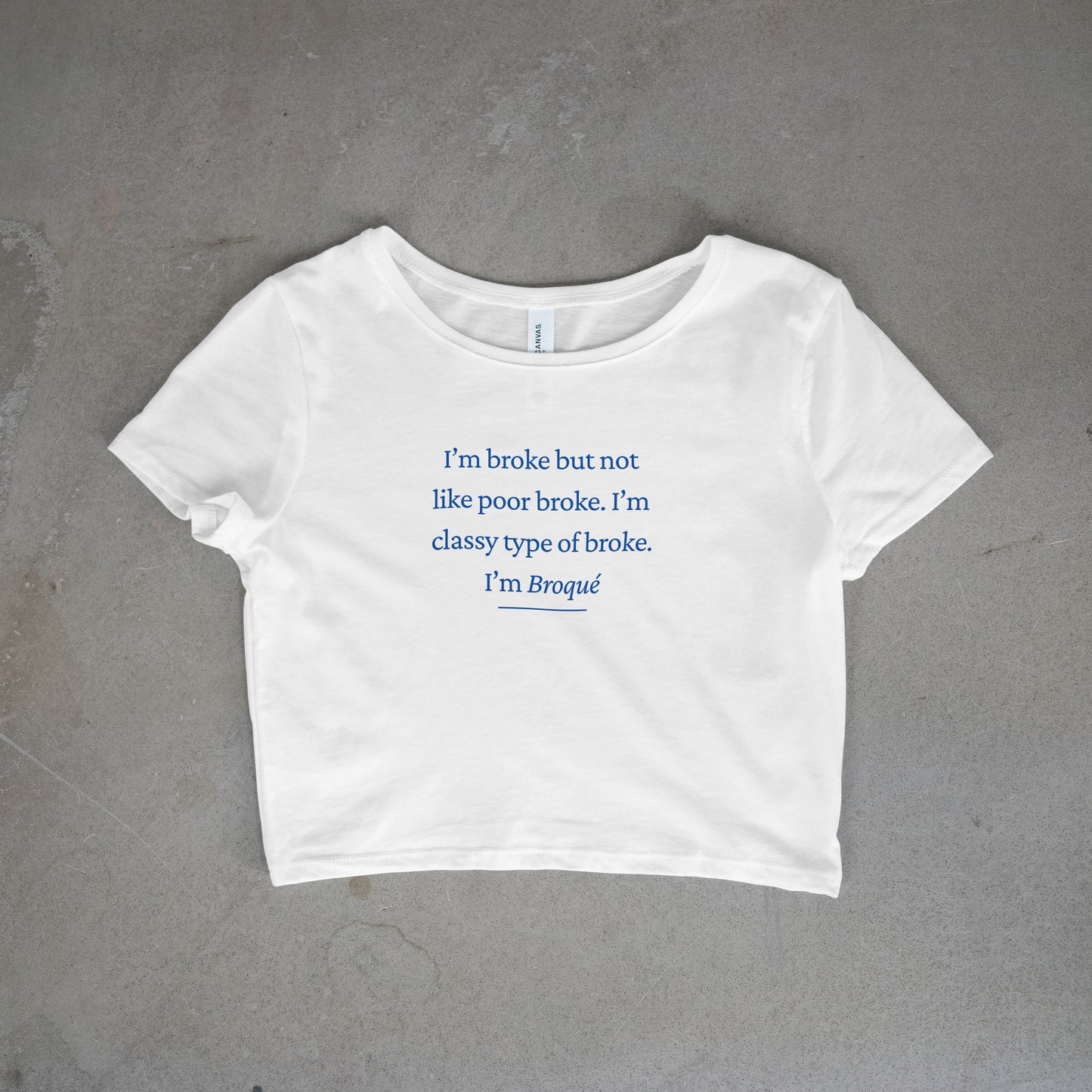 I'm Broke Crop Top - Blue
