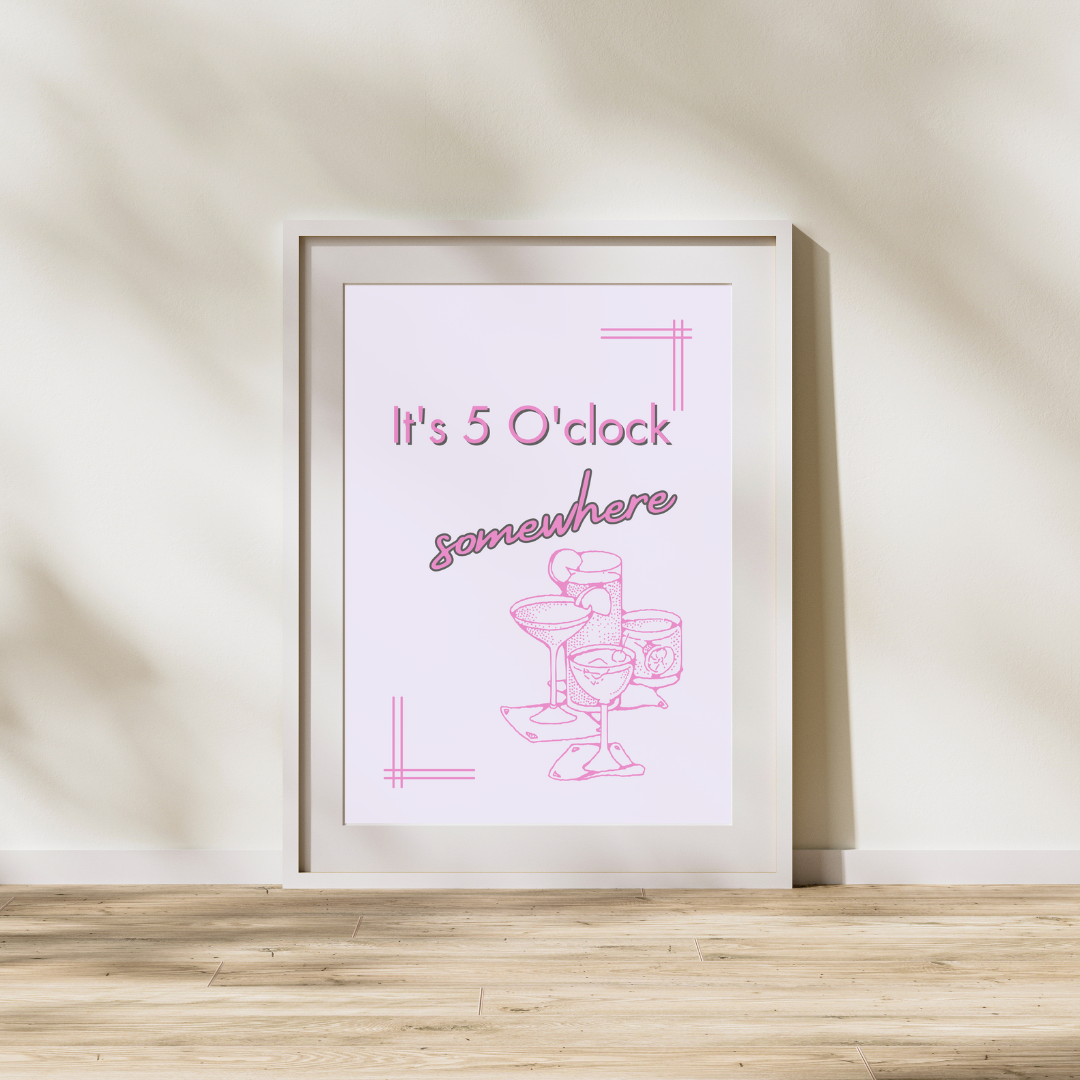 It's 5 O'Clock Somewhere - Cocktails & Drinks Art Prints