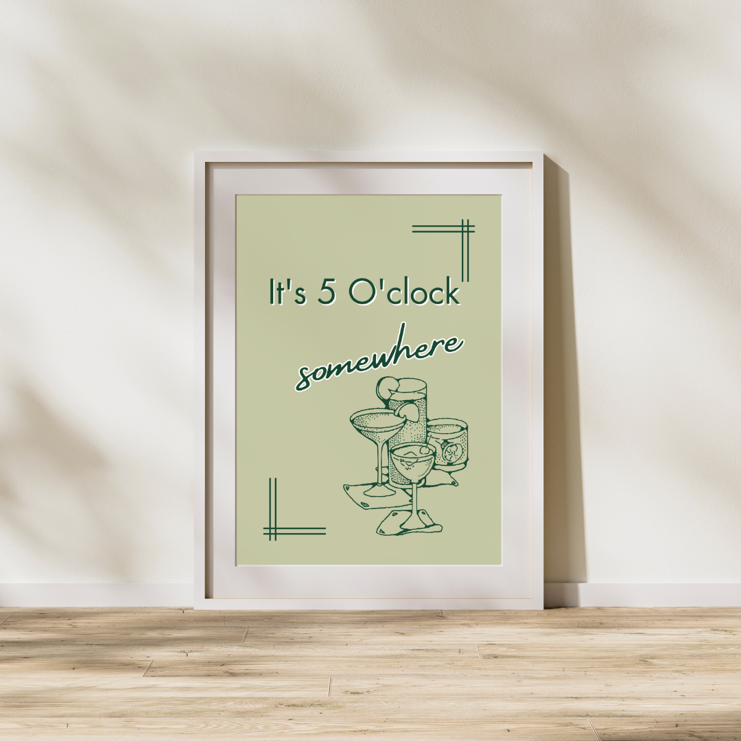 It's 5 O'Clock Somewhere - Cocktails & Drinks Art Prints