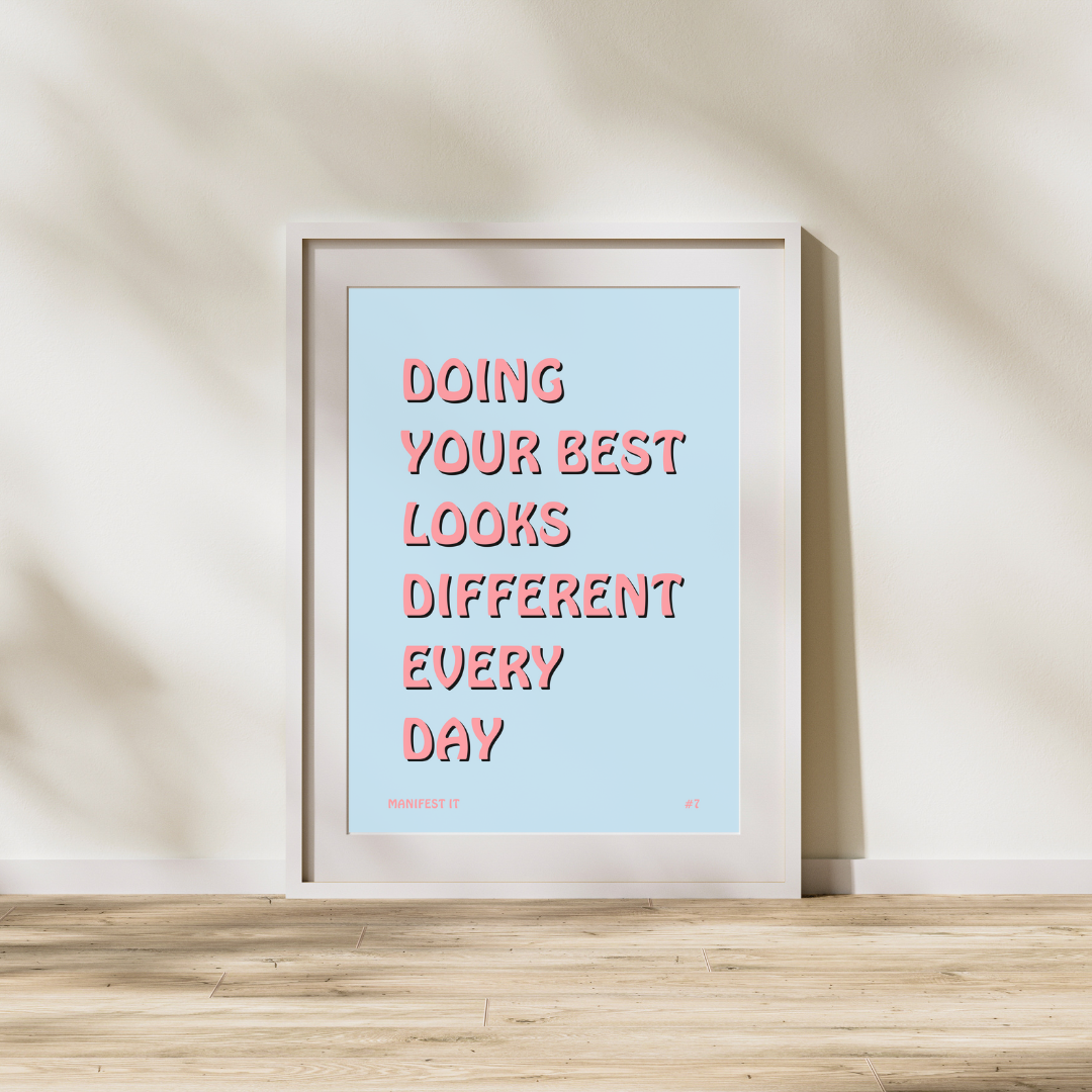 Doing Your Best Looks Different Every Day | Manifestation Art Poster Print