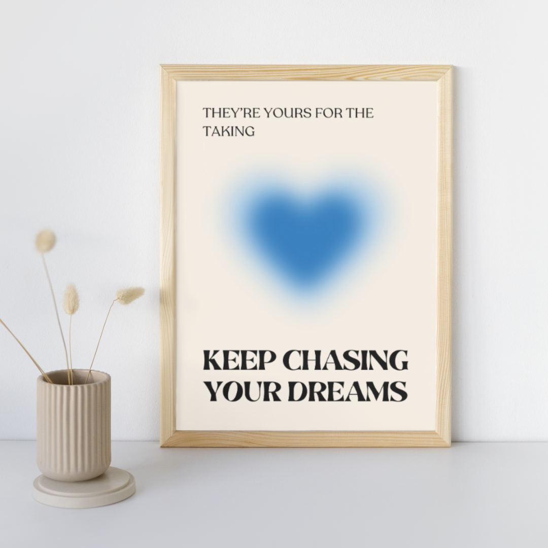 Keep Chasing Your Dreams | Positive Feel Good Art Poster Print
