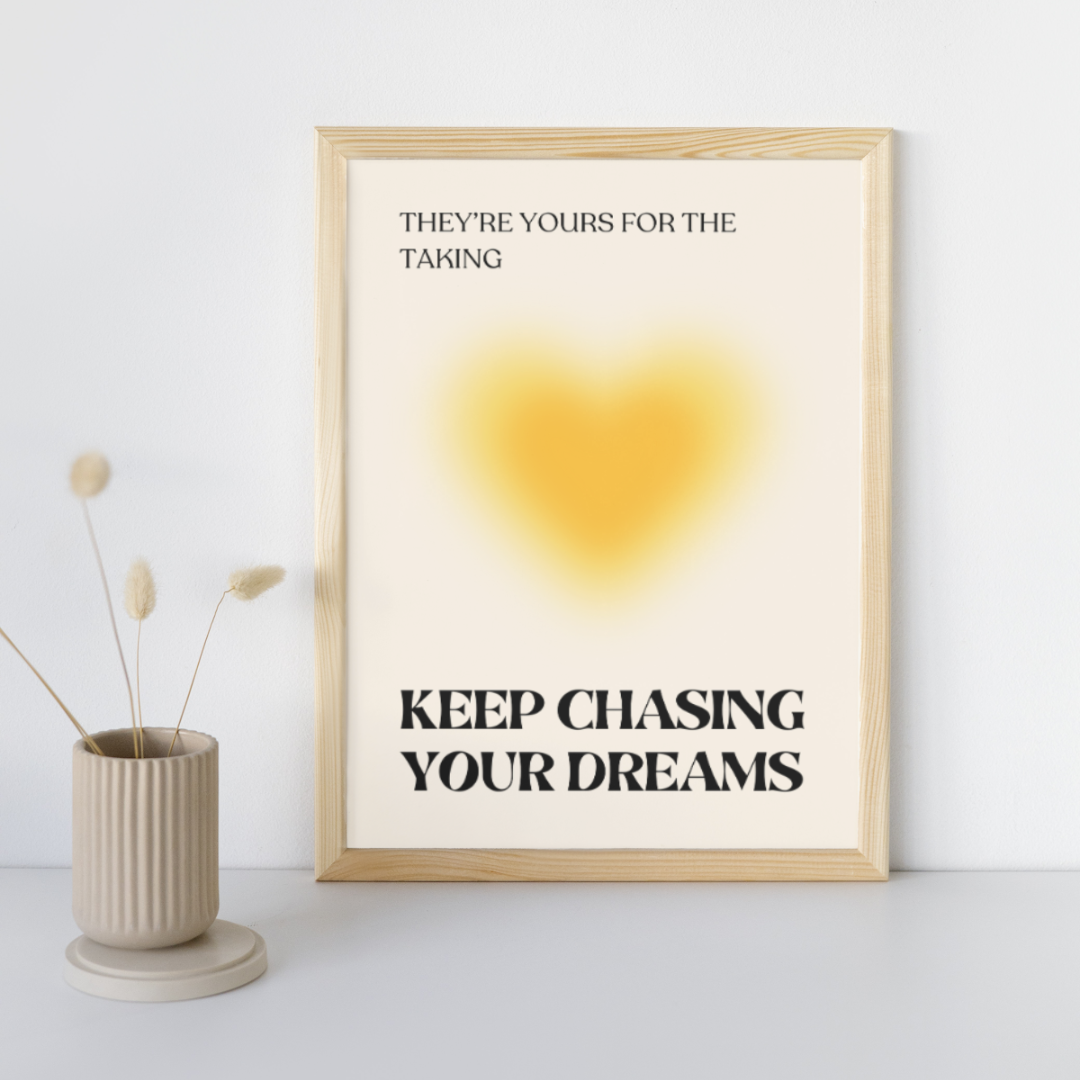 Keep Chasing Your Dreams | Positive Feel Good Art Poster Print