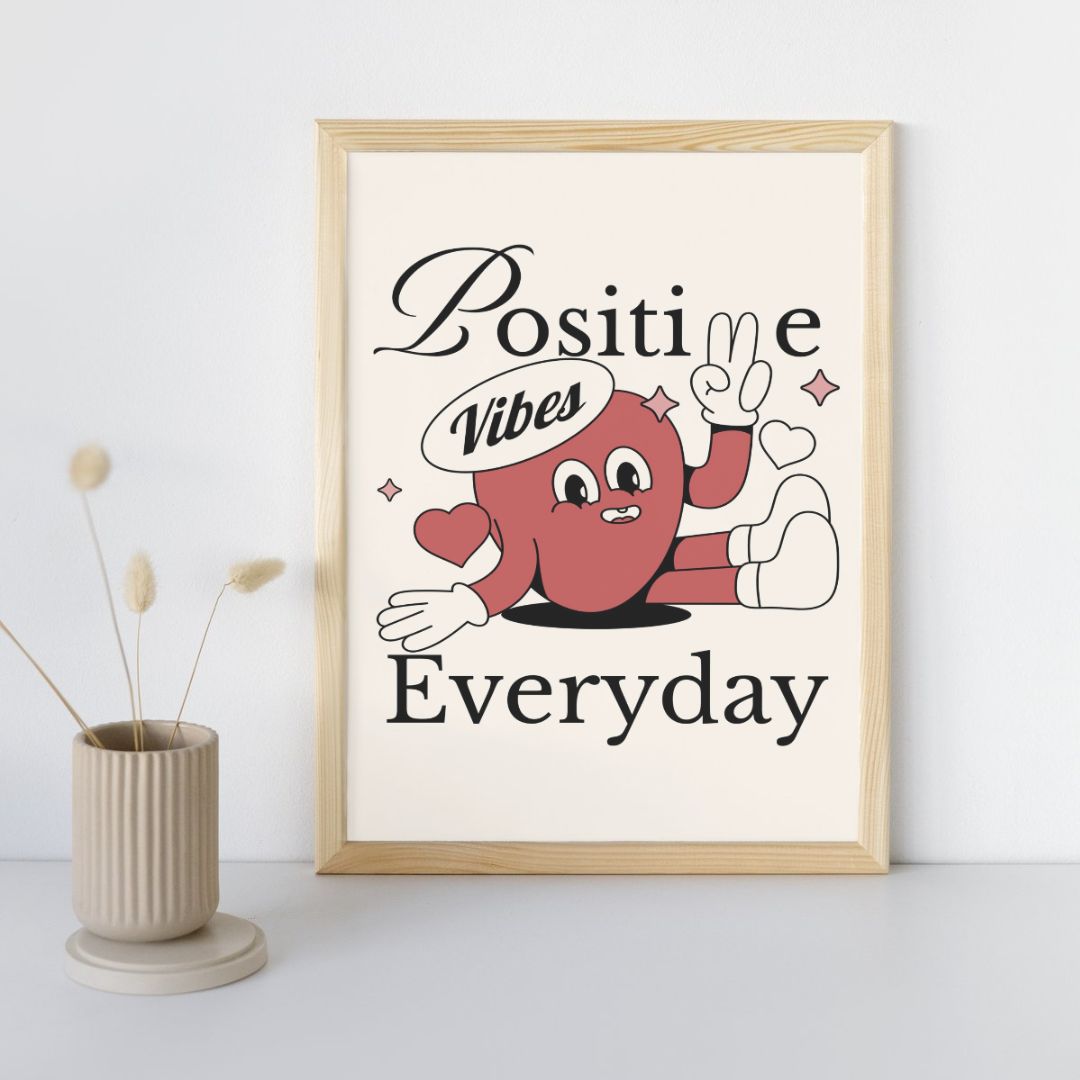 Positive Vibes Everyday | Positive Feel Good Art Poster Print