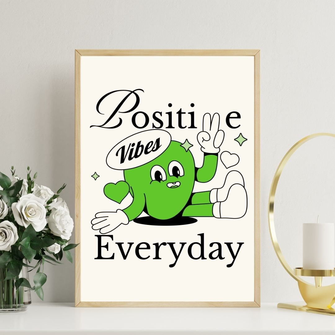 Positive Vibes Everyday | Positive Feel Good Art Poster Print