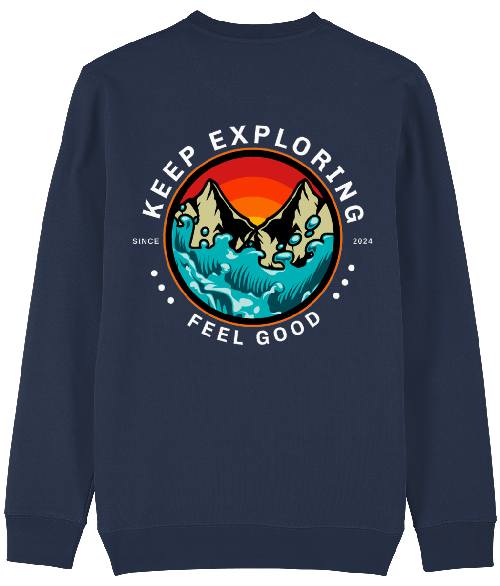 Keep Exploring Feel Good Unisex Sweatshirt