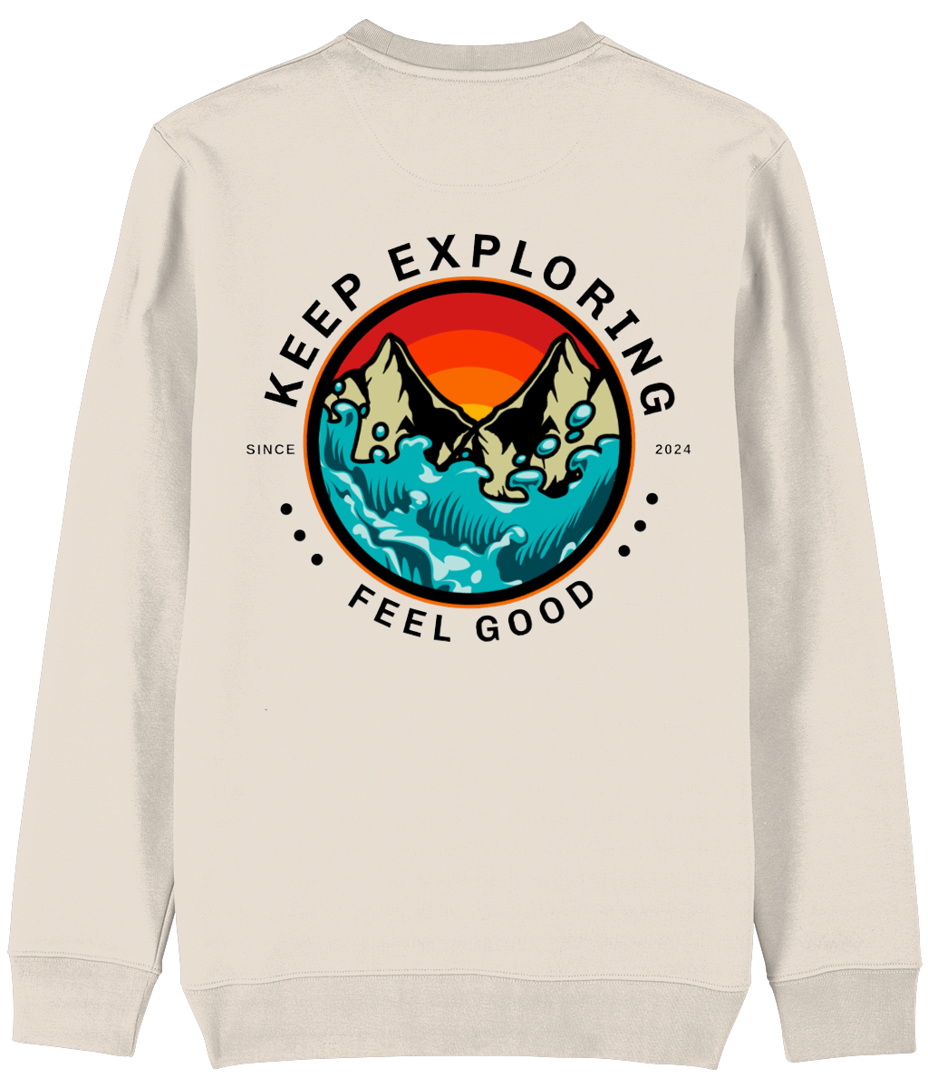 Keep Exploring Feel Good Unisex Sweatshirt