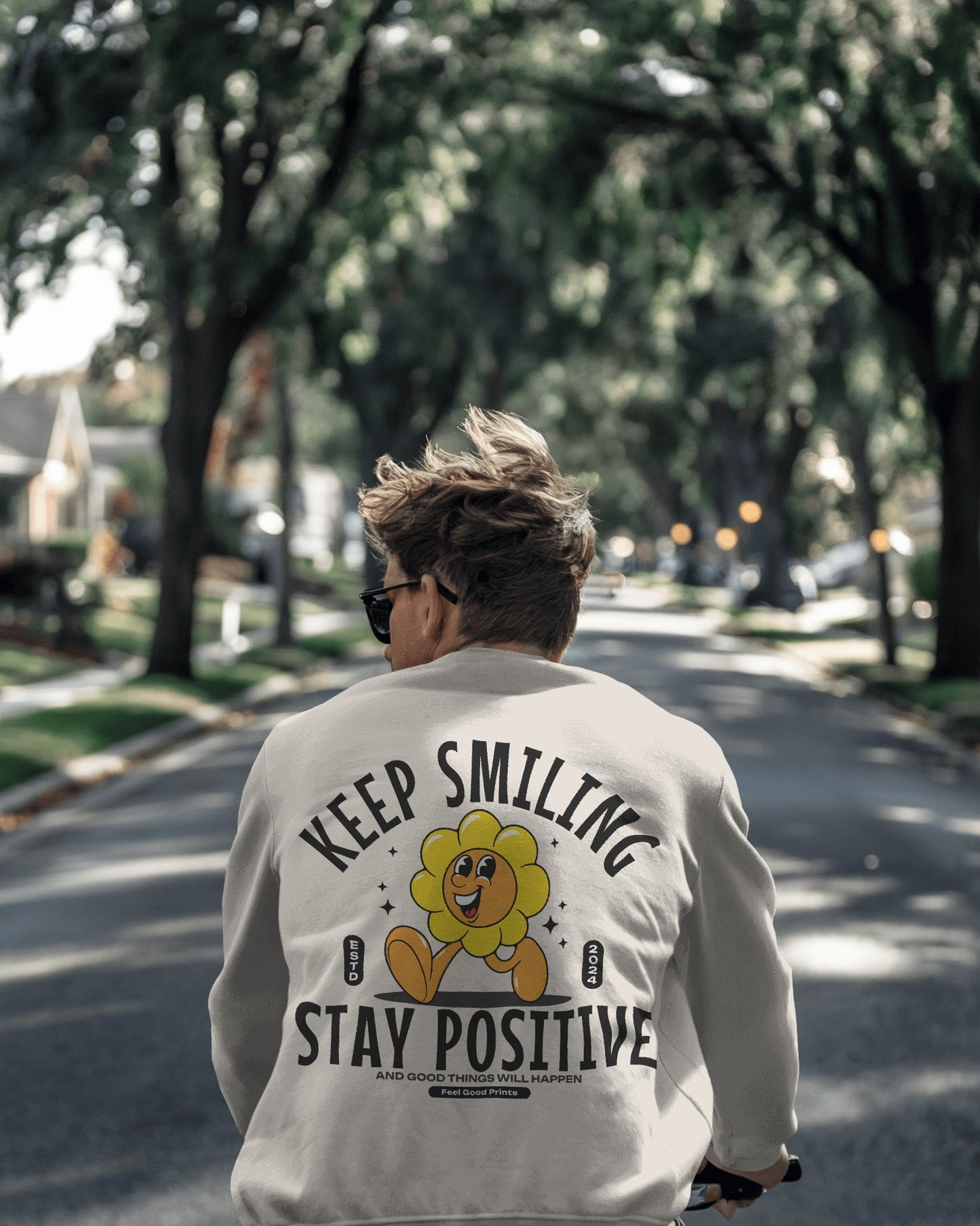 Keep Smiling Stay Positive Unisex Sweatshirt