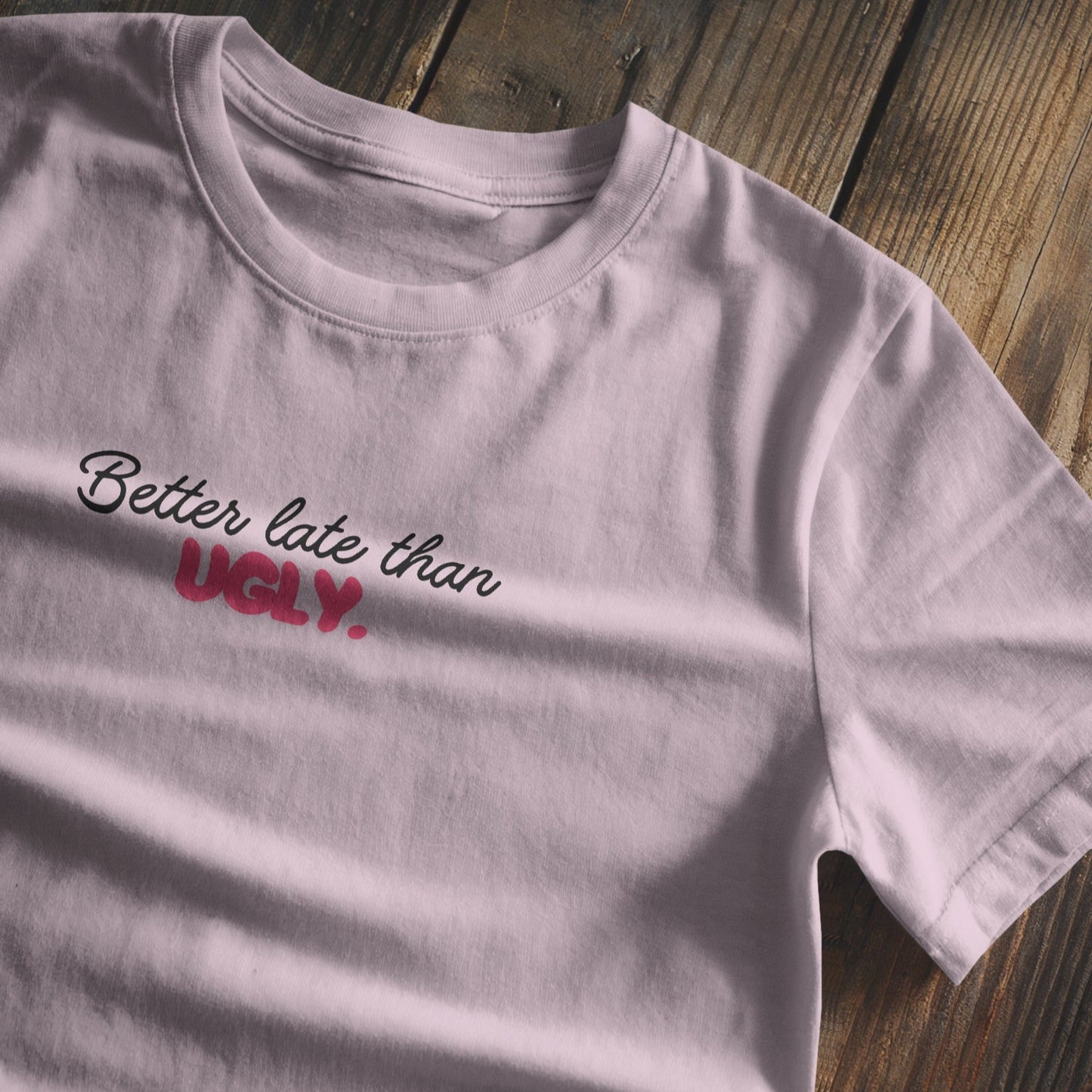 Better late than ugly Baby Tee - Black/Pink
