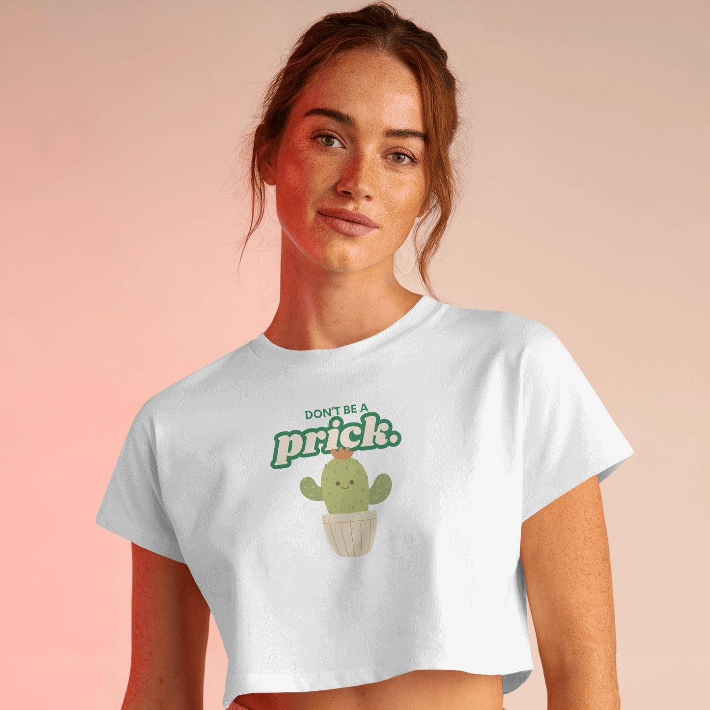 Don't Be A Prick Crop Top