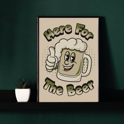 Here For The Beer Art Print