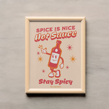 Spice Is Nice Hot Sauce Stay Spicy Art print