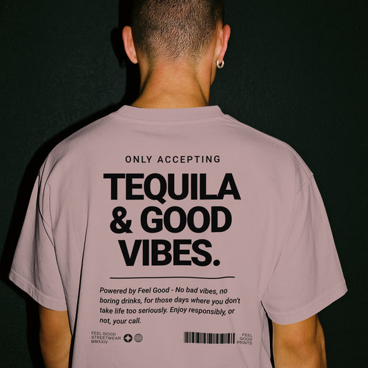 Only Accepting Tequila & Good Vibes - Oversized Organic Cotton Graphic T-shirt