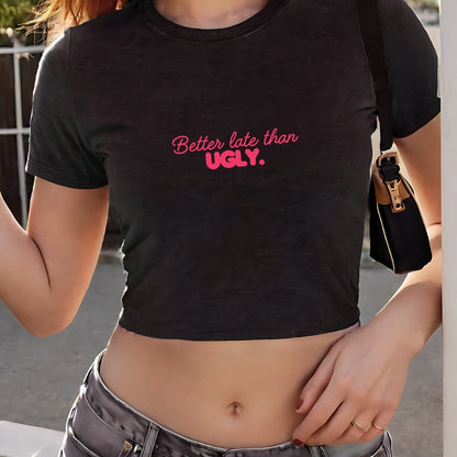 Better late than ugly Baby Tee - Pink
