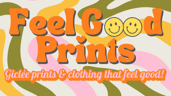 Feel Good Prints