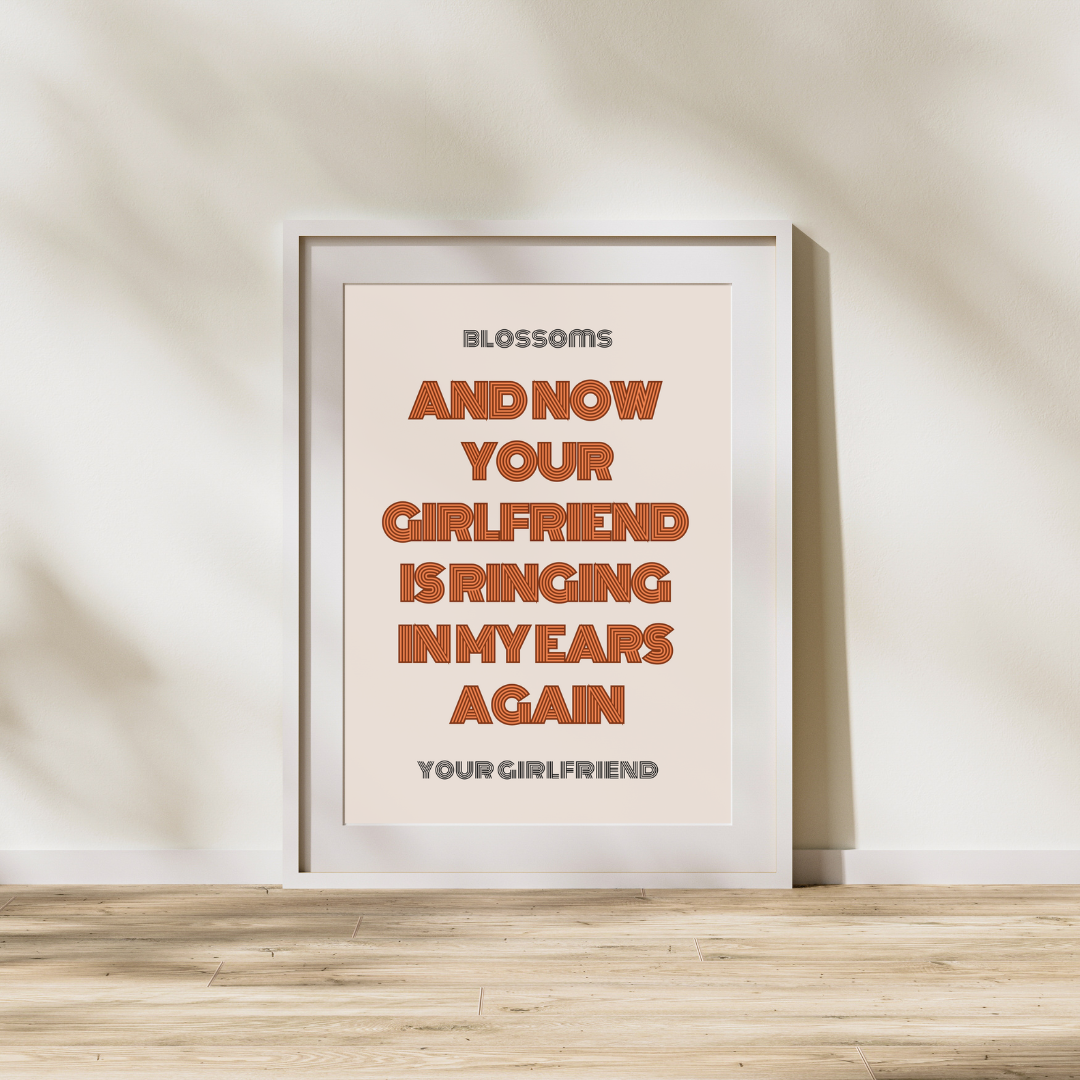 Blossoms Print Blossoms Your Girlfriend Lyrics Print Blossoms Band Quote Indie Band Gift Music Lyrics Customisable Personalised Wall Art