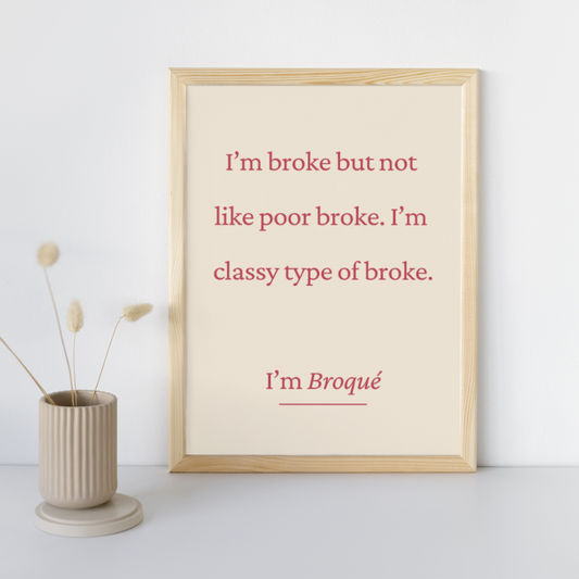 Broque Funny Print Playful Humorous Prints Typography Playful Art Typography Retro Trendy Prints I'm Broke Funny Feel Good Prints