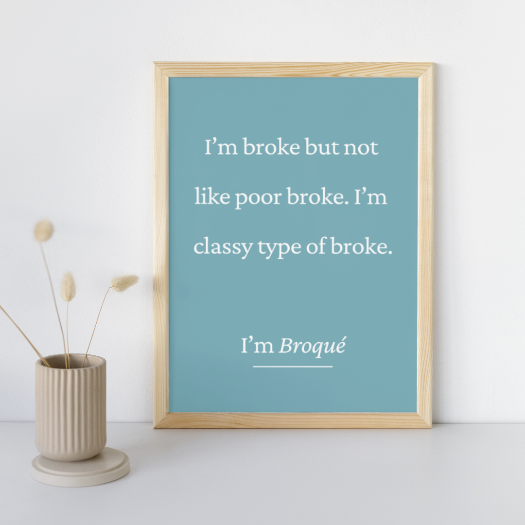 Broque Funny Print Playful Humorous Prints Typography Playful Art Typography Retro Trendy Prints I'm Broke Funny Feel Good Prints