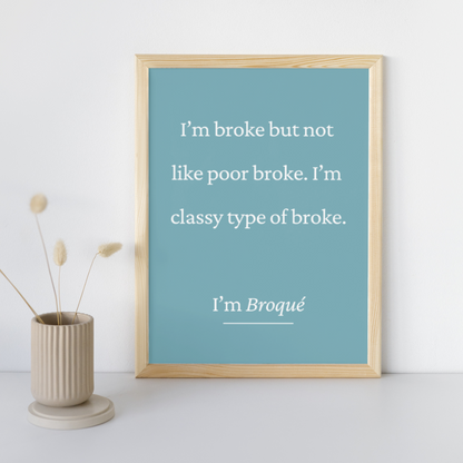 Broque Funny Print Playful Humorous Prints Typography Playful Art Typography Retro Trendy Prints I'm Broke Funny Feel Good Prints