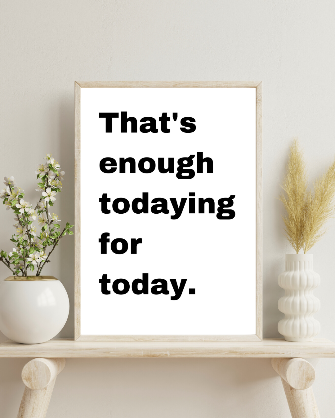 Anxiety Print Funny That's Enough Todaying For Today Print Anxious Humorous Customisable Print Personalised Wall Print Home Decor Idea Gift Idea