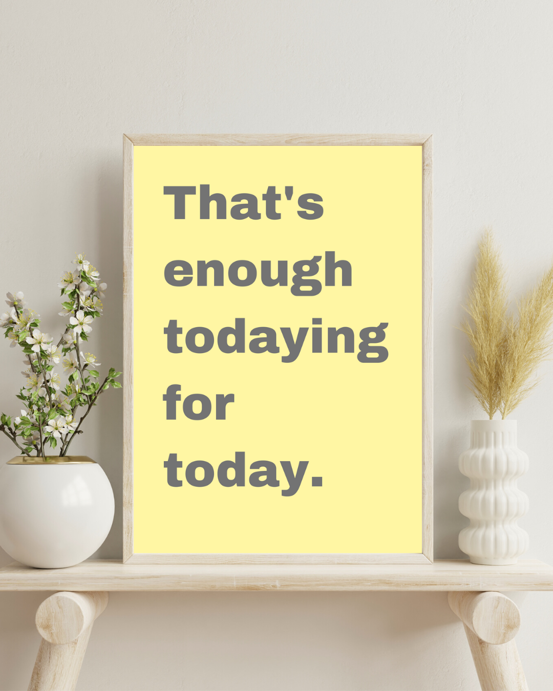 Anxiety Print Funny That's Enough Todaying For Today Print Anxious Humorous Customisable Print Personalised Wall Print Home Decor Idea Gift Idea