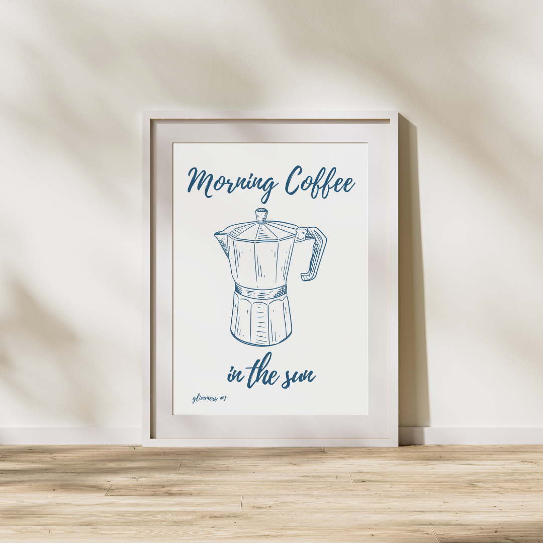 Morning Coffee In The Sun | Positive Feel Good Art Poster Print