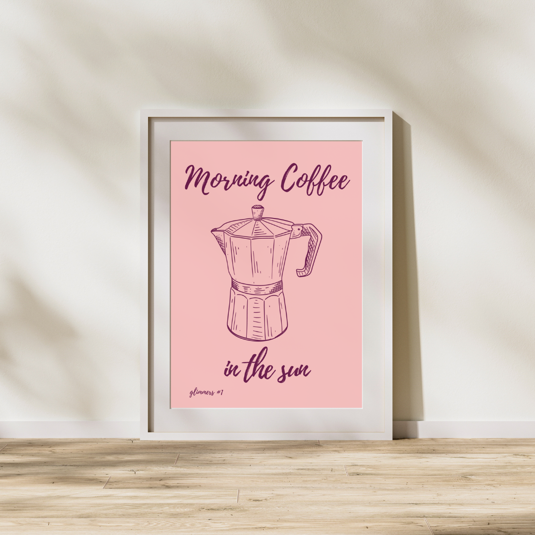 Morning Coffee In The Sun | Positive Feel Good Art Poster Print