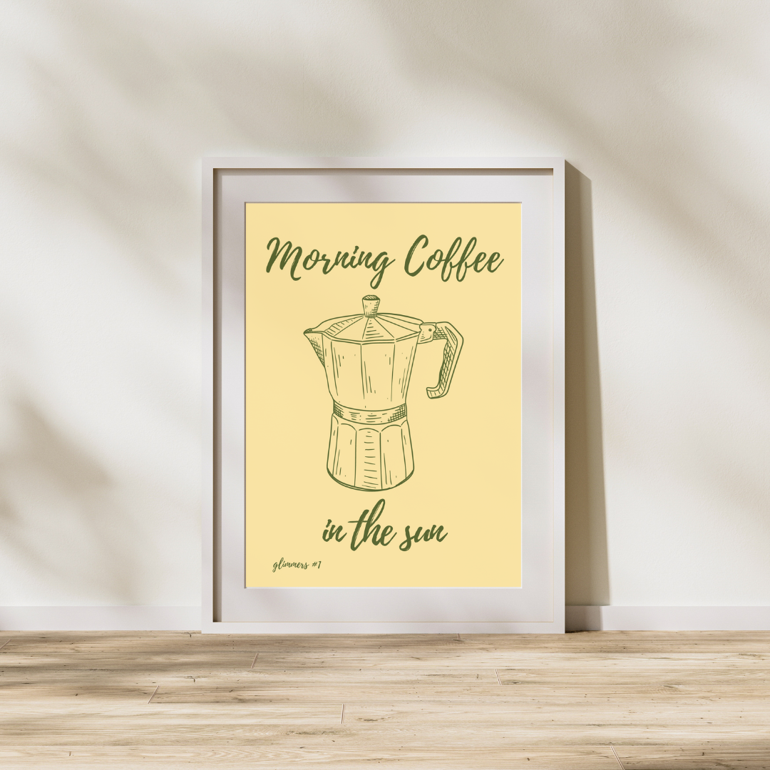 Morning Coffee In The Sun | Positive Feel Good Art Poster Print