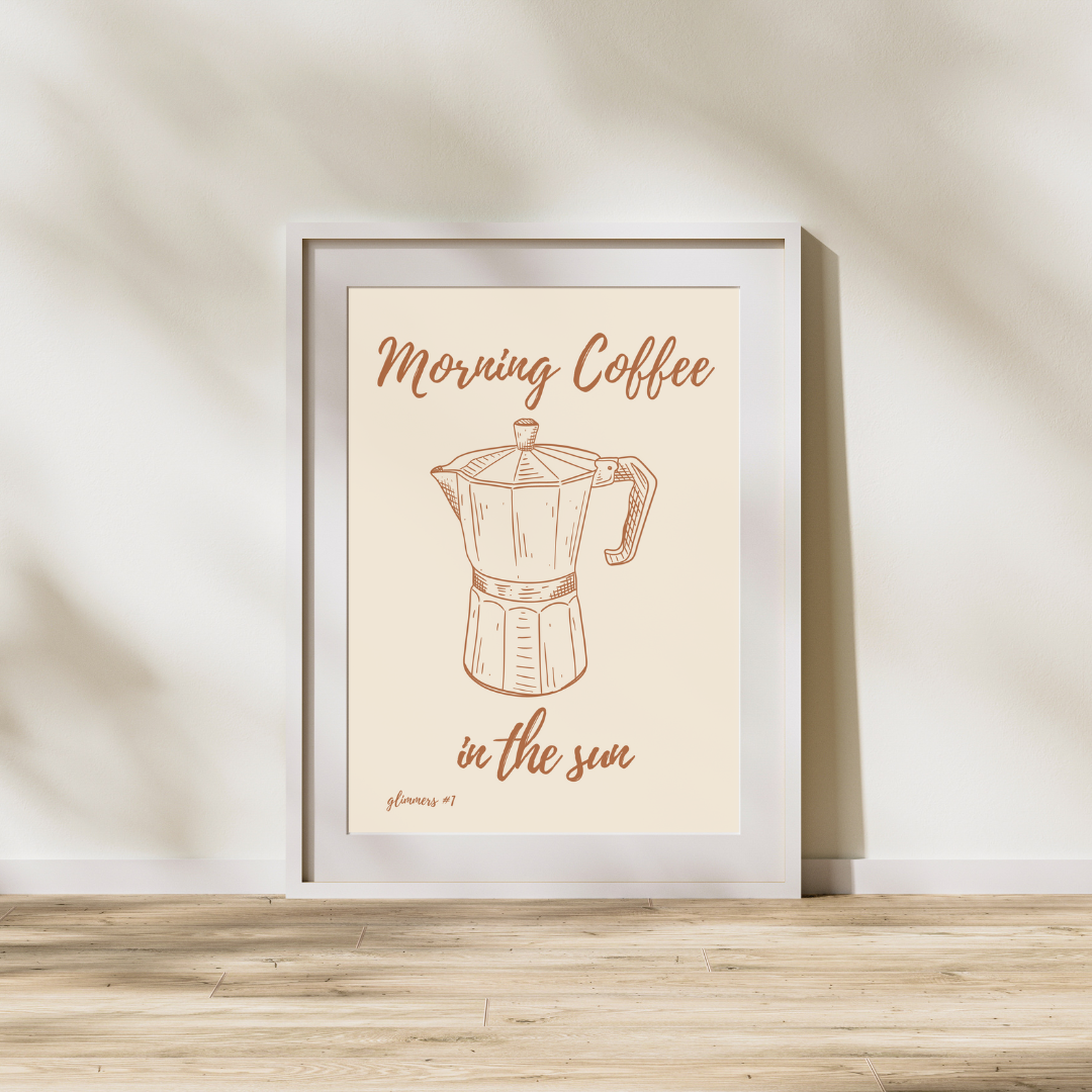 Morning Coffee In The Sun | Positive Feel Good Art Poster Print