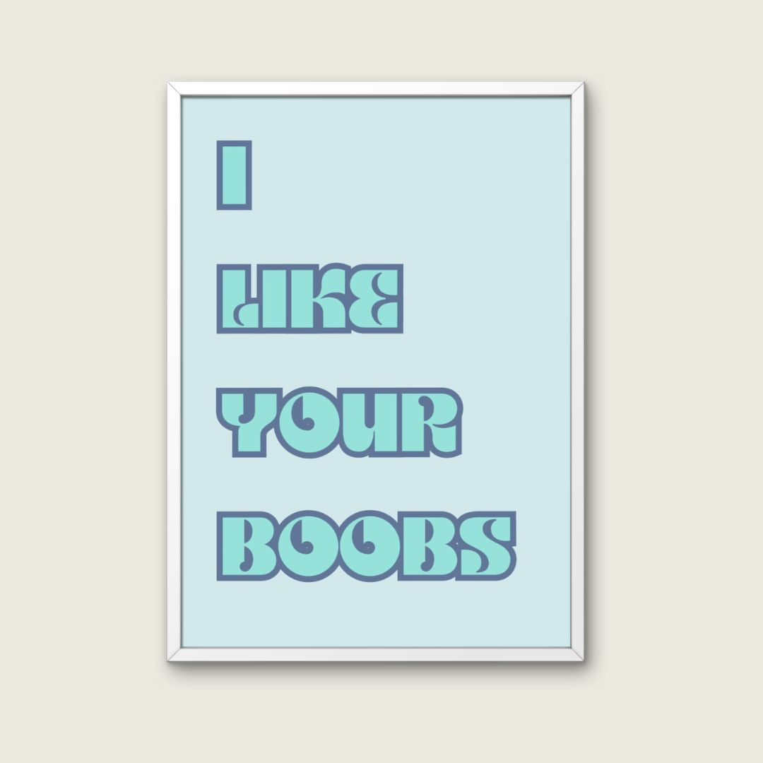 Boobs Print I Like Your Boobs Funny Humorous Art Print Bathroom Bedroom Wall Art Nice Boobs Print Playful Art Typography Retro Trendy Prints