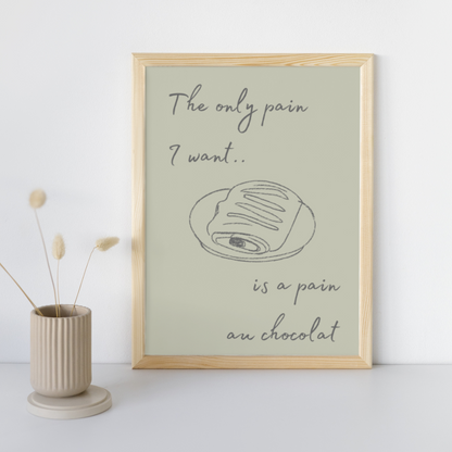 Pain Au Chocolat Print Funny Humorous Art Print Kitchen Wall Art Pastry Print Playful Art Typography Retro Trendy Prints French Pastries Art