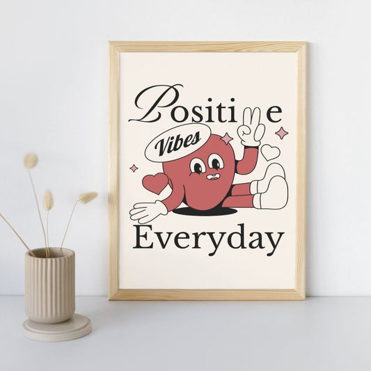 Positive Vibes Everyday | Positive Feel Good Art Poster Print