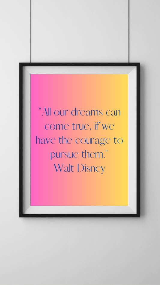 Walt Disney Quote Print All Our Dreams Famous Quote