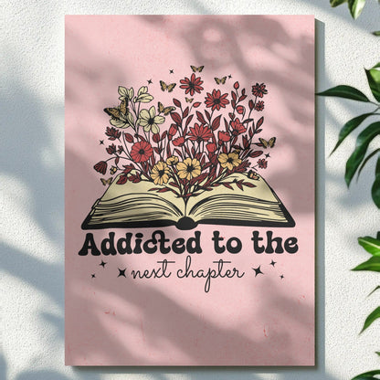 Addicted To The Next Chapter - Home Essential Art Poster Prints
