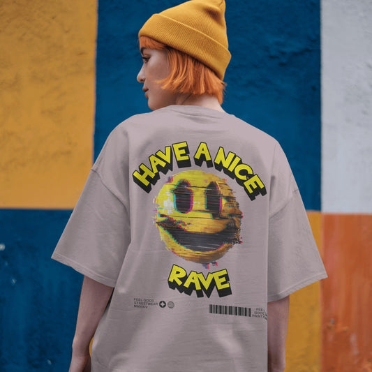 Have A Nice Rave - Oversized Organic Cotton Graphic T-shirt