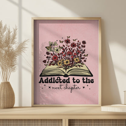 Addicted To The Next Chapter - Home Essential Art Poster Prints